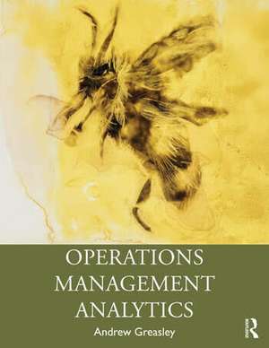 Operations Management Analytics de Andrew Greasley