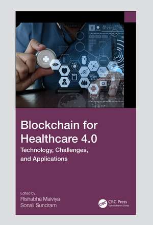 Blockchain for Healthcare 4.0: Technology, Challenges, and Applications de Rishabh Malviya