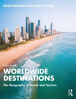 Worldwide Destinations: The Geography of Travel and Tourism de Brian Boniface