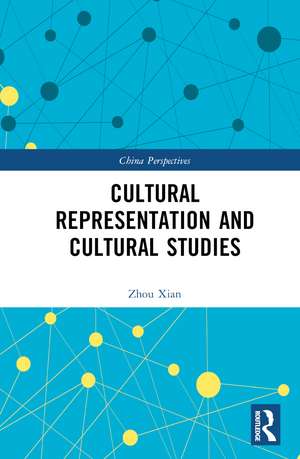 Cultural Representation and Cultural Studies de Zhou Xian