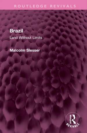 Brazil: Land Without Limits de Malcolm Slesser