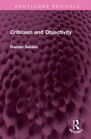 Criticism and Objectivity de Raman Selden