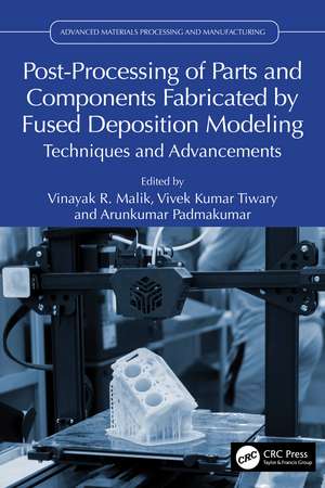 Post-Processing of Parts and Components Fabricated by Fused Deposition Modeling: Techniques and Advancements de Vinayak R. Malik