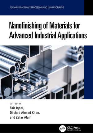 Nanofinishing of Materials for Advanced Industrial Applications de Faiz Iqbal