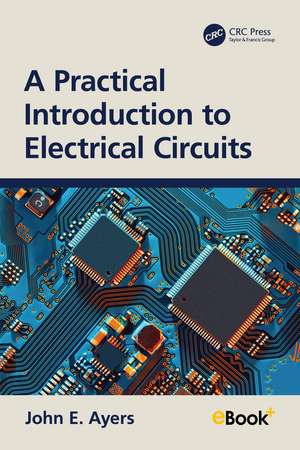 A Practical Introduction to Electrical Circuits de John E. Ayers