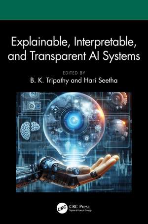 Explainable, Interpretable, and Transparent AI Systems de B. K. Tripathy