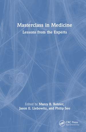 Masterclass in Medicine: Lessons from the Experts de Marcy B. Bolster