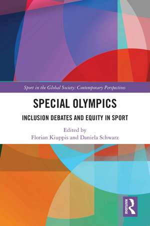 Special Olympics: Inclusion Debates and Equity in Sport de Florian Kiuppis