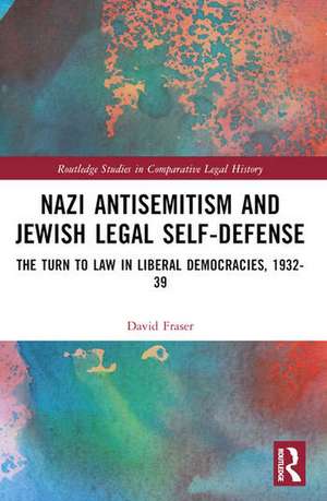 Nazi Antisemitism and Jewish Legal Self-Defense de David Fraser