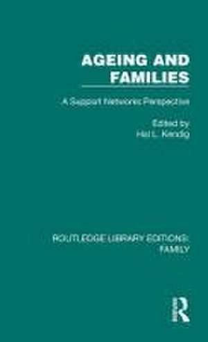 Ageing and Families: A Support Networks Perspective de Hal L. Kendig