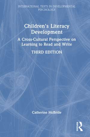 Children's Literacy Development: A Cross-Cultural Perspective on Learning to Read and Write de Catherine McBride