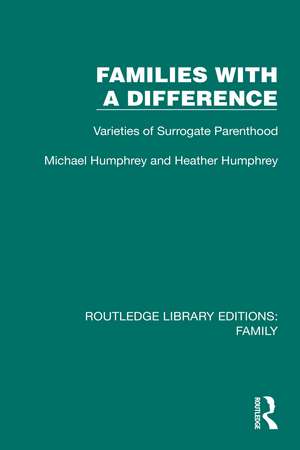 Families with a Difference: Varieties of Surrogate Parenthood de Michael Humphrey