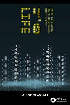 LIFE 4.0: Human Life in the Age of Artificial Intelligence de Ali Soofastaei