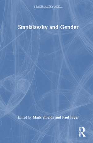 Stanislavsky and Gender de Mark Shields