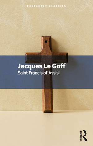 Saint Francis of Assisi de Jacques Le Goff