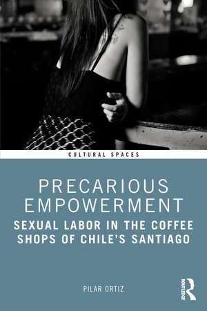 Precarious Empowerment de Pilar Ortiz