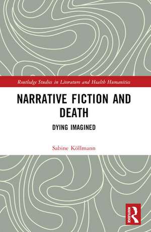 Narrative Fiction and Death de Sabine Köllmann