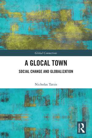 A Glocal Town: Social Change and Globalization de Nicholas Tatsis