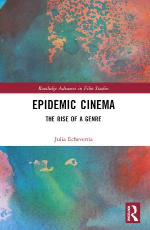 Epidemic Cinema: The Rise of a Genre de Julia Echeverría