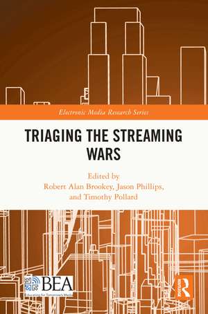 Triaging the Streaming Wars de Robert Alan Brookey