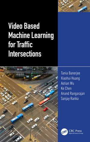 Video Based Machine Learning for Traffic Intersections de Tania Banerjee