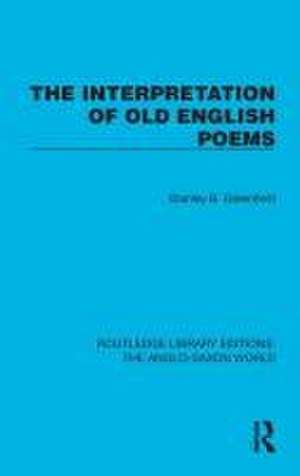 The Interpretation of Old English Poems de Stanley B. Greenfield