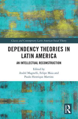 Dependency Theories in Latin America: An Intellectual Reconstruction de André Magnelli