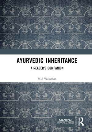 Ayurvedic Inheritance: A Reader's Companion de M S Valiathan