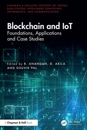 Blockchain and IoT: Foundations, Applications and Case Studies de R. Anandan