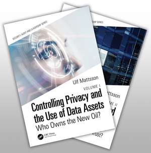 Controlling Privacy and the Use of Data Assets, Volume 1 and 2 de Ulf Mattsson