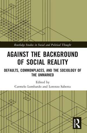 Against the Background of Social Reality de Carmelo Lombardo