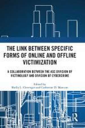 The Link between Specific Forms of Online and Offline Victimization: A Collaboration Between the ASC Division of Victimology and Division of Cybercrime de Shelly L. Clevenger