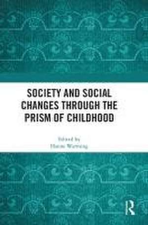 Society and Social Changes through the Prism of Childhood de Hanne Warming