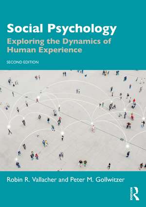 Social Psychology: Exploring the Dynamics of Human Experience de Robin R. Vallacher