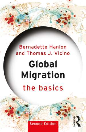 Global Migration: The Basics de Bernadette Hanlon