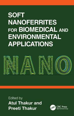 Soft Nanoferrites for Biomedical and Environmental Applications de Atul Thakur