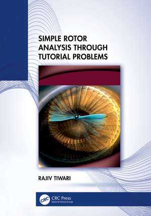 Simple Rotor Analysis through Tutorial Problems de Rajiv Tiwari