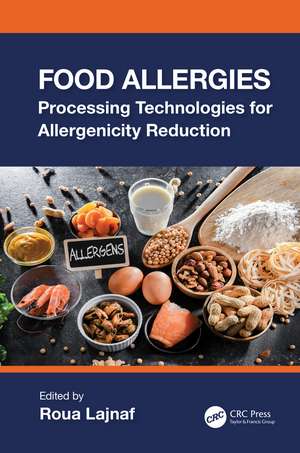 Food Allergies: Processing Technologies for Allergenicity Reduction de Roua Lajnaf