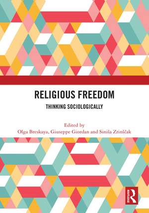 Religious Freedom: Thinking Sociologically de Olga Breskaya