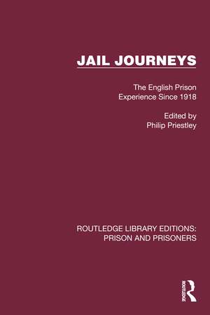 Jail Journeys: The English Prison Experience Since 1918 de Philip Priestley