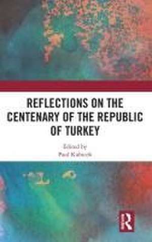 Reflections on the Centenary of the Republic of Turkey de Paul Kubicek