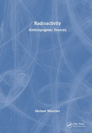 Radioactivity: Anthropogenic Sources de Michael Wiescher