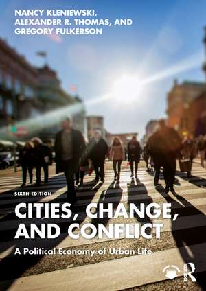 Cities, Change, and Conflict: A Political Economy of Urban Life de Nancy Kleniewski