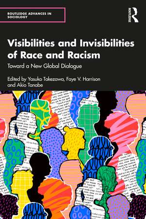 Visibilities and Invisibilities of Race and Racism: Toward a New Global Dialogue de Yasuko Takezawa