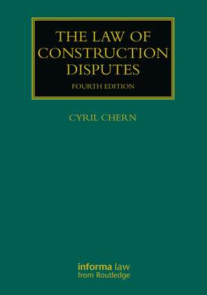 The Law of Construction Disputes de Cyril Chern