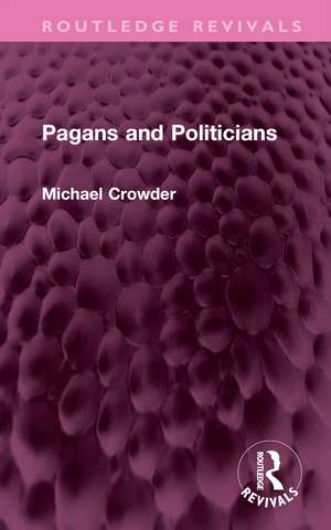 Pagans and Politicians de Michael Crowder