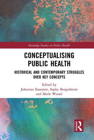 Conceptualising Public Health: Historical and Contemporary Struggles over Key Concepts de Johannes Kananen