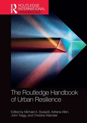 The Routledge Handbook of Urban Resilience de Michael A. Burayidi