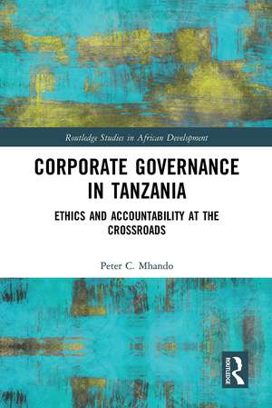 Corporate Governance in Tanzania: Ethics and Accountability at the Crossroads de Peter C. Mhando