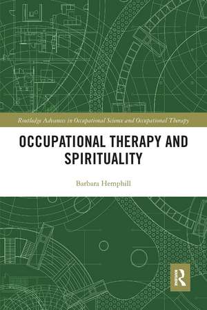 Occupational Therapy and Spirituality de Barbara Hemphill